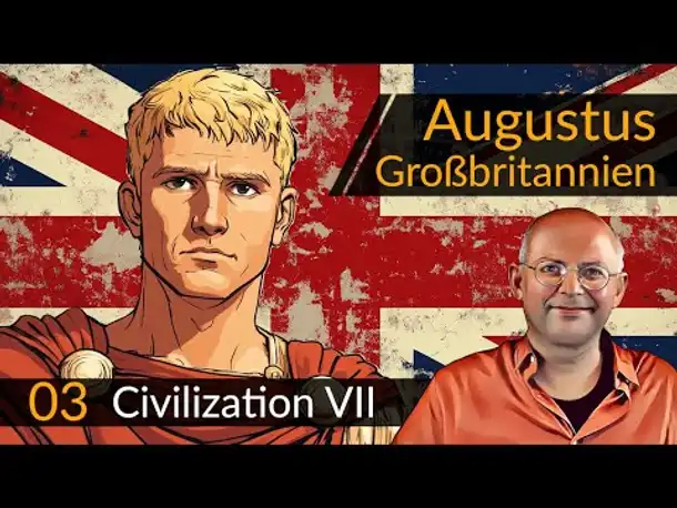 Civilization 7: Augustus + Großbritannien (03) | #CIV7 #OneMoreTurn #Deutsch
