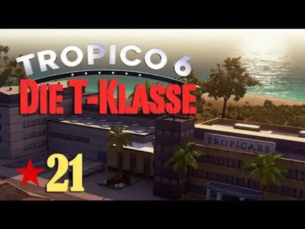 Let's Play Tropico 6 #21: Die T-Klasse (deutsch / Sandbox)