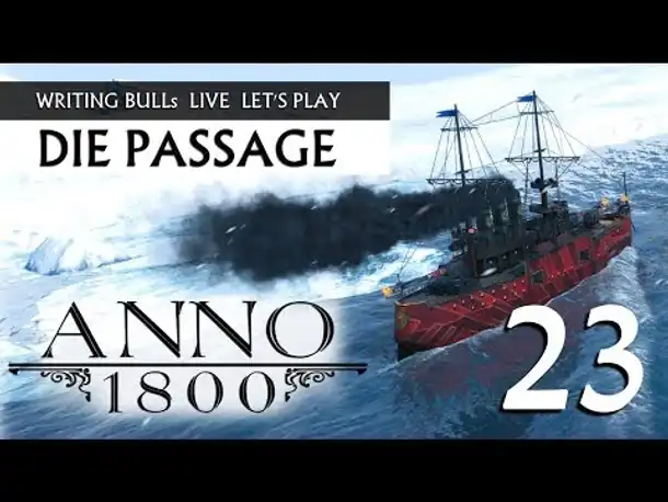 Preview Let's Play: Anno 1800 - Die Passage (23) [Deutsch]