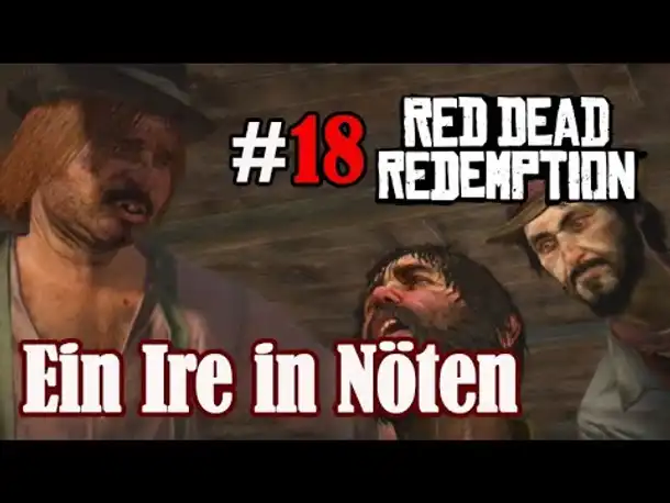 Let's Play Red Dead Redemption 1 #18: Ein Ire in Nöten (Blind / Slow-, Long- & Roleplay)
