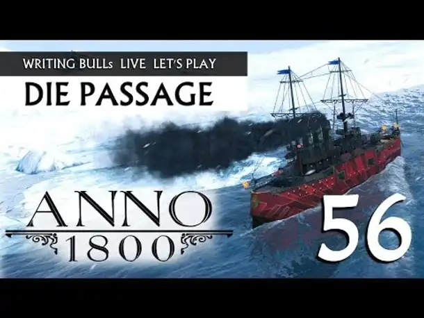 Let's Play: Anno 1800 - Die Passage (56) [Deutsch]