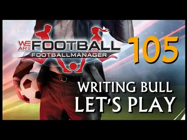 Let's Play: WE ARE FOOTBALL (105) [Deutsch]