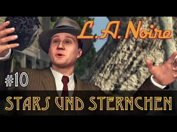 #10: Stars & Sternchen ✦ Let's Play L.A.Noire ✦ Slow-, Long- & Roleplay (Blind)