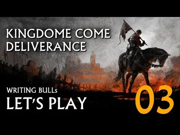 Let's Play: Kingdom Come Deliverance (03) [deutsch]