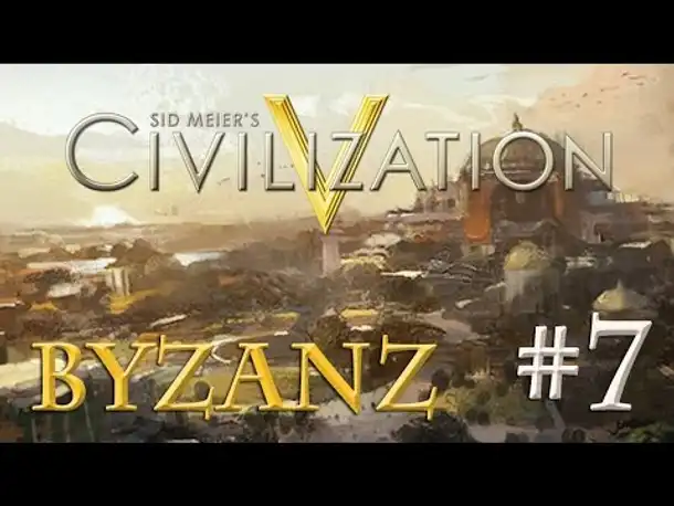 Let's Play Civilization 5 – Byzanz #7: Die neue Stadt (Community-LP / deutsch)