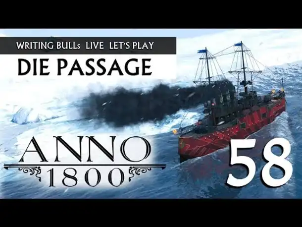 Let's Play: Anno 1800 - Die Passage (58) [Deutsch]