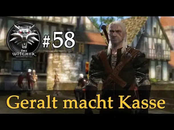 Let's Play The Witcher 1 #58: Geralt macht Kasse (Modded / Schwer)
