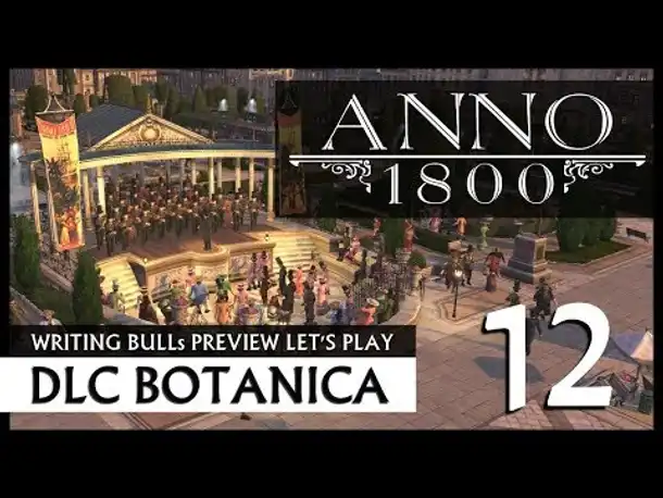 Preview Live Let's Play: Anno 1800 Botanica (12) [Deutsch]