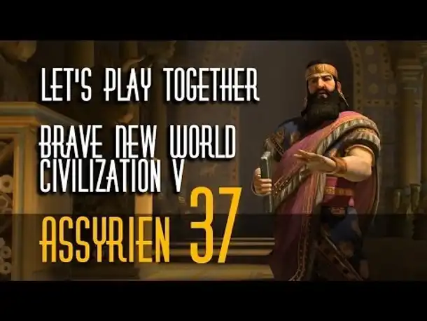 Let's Play: Civ 5 - Brave New World | Assyrer | Folge 37
