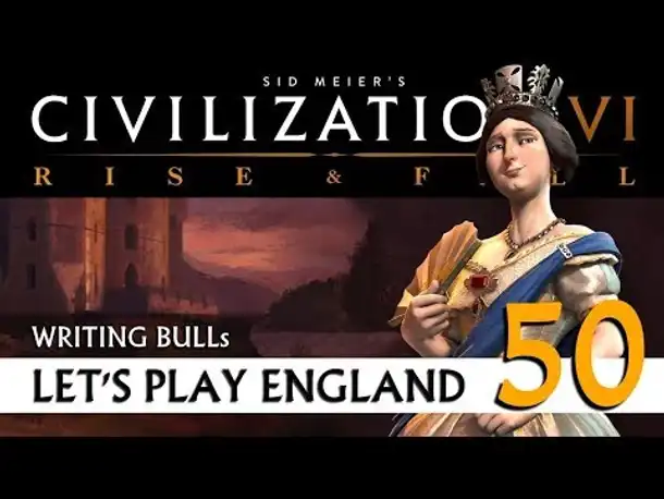 Let's Play: Civilization VI - England (50) | Rise & Fall [deutsch]