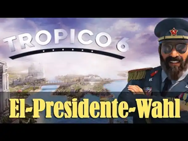 Let's Play Tropico 6: El-Presidente-Wahl - Die vier Kandidaten (Abstimmung)