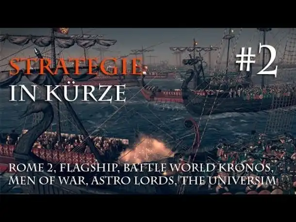 Strategie in Kürze #2: Rome 2, Flagship, Battle Worlds: Kronos, Men of War, Astro Lords, Universim