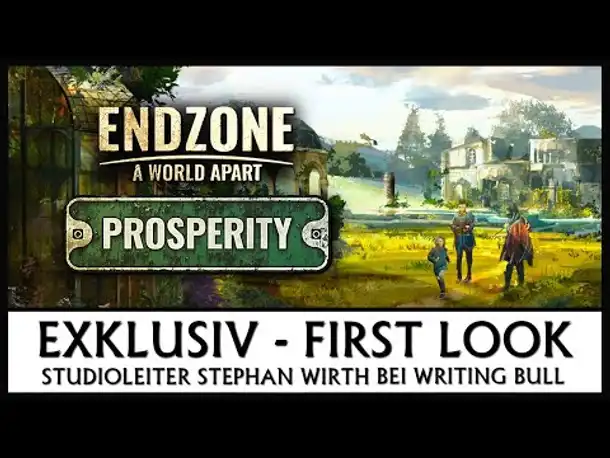 Preview! Endzone - A World Apart: Prosperity | Mit Entwickler am 22.08.2021 [Deutsch]