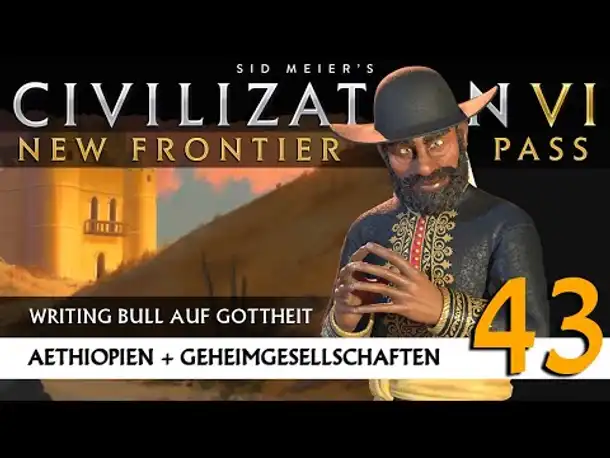 Let's Play Civilization 6: Äthiopien | Geheimgesellschaften | Gottheit (43) [Deutsch]