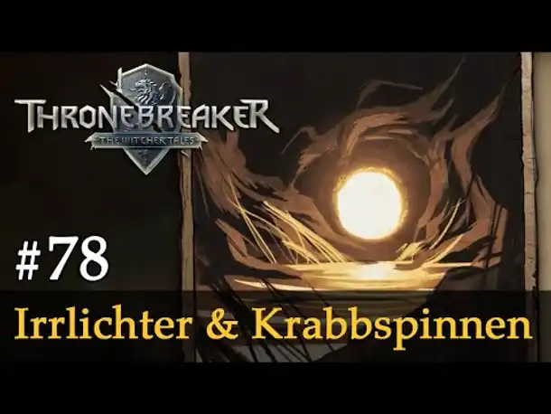 #78: Von Irrlichtern und Krabbspinnen ✦ Let's Play Thronebreaker (Blind / Schwer / Deutsch)