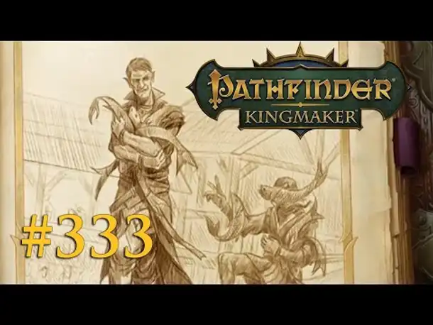 Let's Play Pathfinder: Kingmaker #333 – Der Angelwettbewerb (Blind / Deutsch)