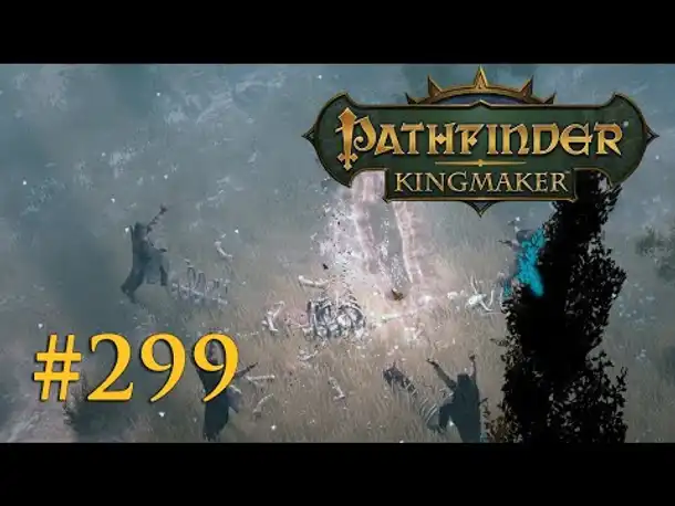 Let's Play Pathfinder: Kingmaker #299 – Die Beschwörung (Blind / Deutsch)