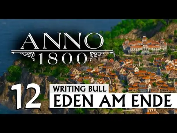 Anno 1800: Szenario "Eden am Ende" (12) [Deutsch]