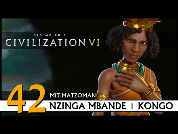 Matzoman löst die Apokalpse aus! CIVILIZATION VI: Nzinga Mbande - Kongo (42) | Gottheit [Deutsch]