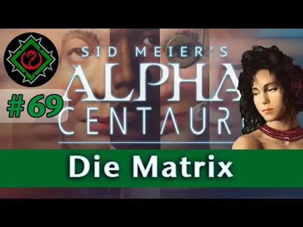 Let's Play Alpha Centauri #69: Die Matrix (Community-LP / Gaia's Stieftöchter)