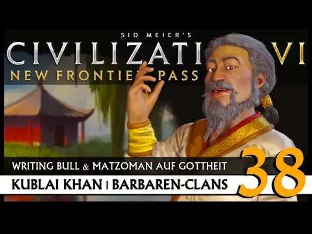 Let's Play Civilization VI: Kublai Khan auf Gottheit (38) | Barbaren-Clans [Deutsch]