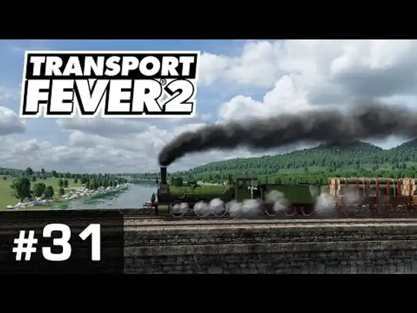 #31: Der erste Brückenschlag ✦ Let's Play Transport Fever 2 ✦ Sandbox / schwer