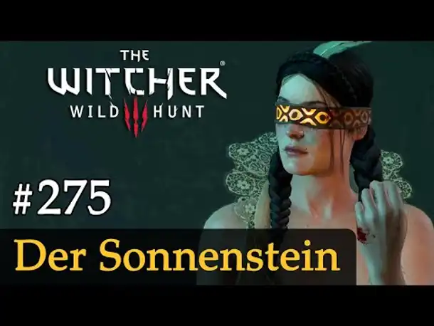 #275: Der Sonnenstein ✦ Let's Play The Witcher 3 (Next Gen / Slow-, Long- & Roleplay)