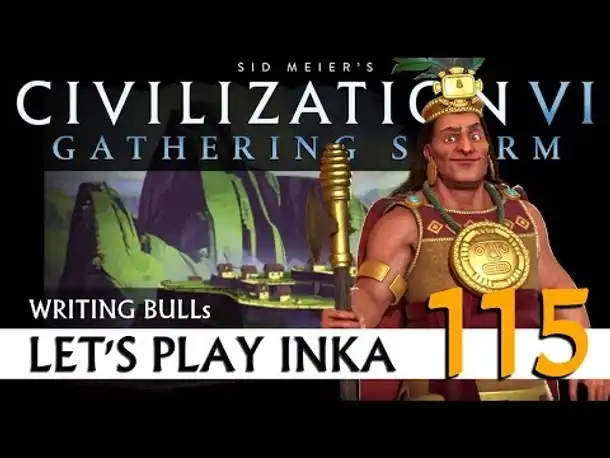 Let's Play: Gathering Storm - Inka (115) | Civilization VI [Deutsch]