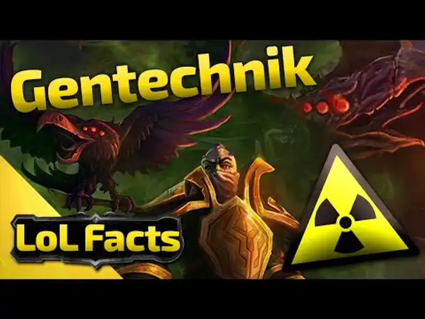 LoL Facts | Gentechnik | 25