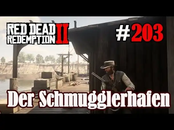 Let's Play Red Dead Redemption 2 #203: Der Schmugglerhafen [Frei] (Slow-, Long- & Roleplay)