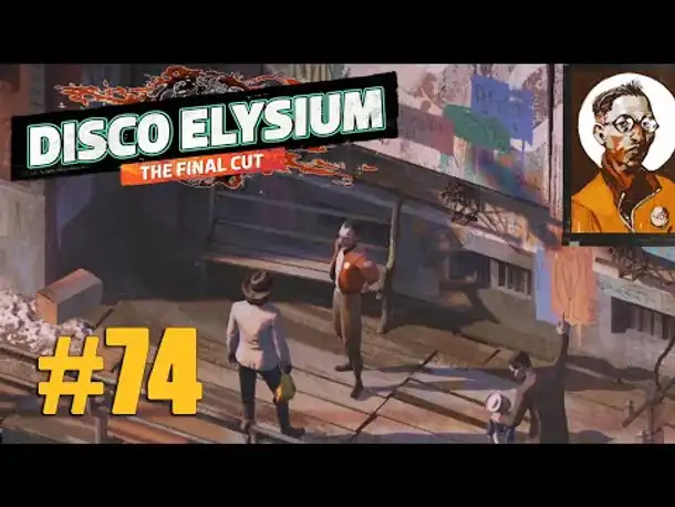 Let's Play Disco Elysium #74: Kims Outing (Final Cut / Deutsch / Blind)