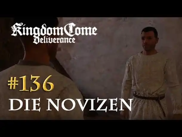 Let's Play Kingdom Come Deliverance #136: Die Novizen (Tag 63 / deutsch)