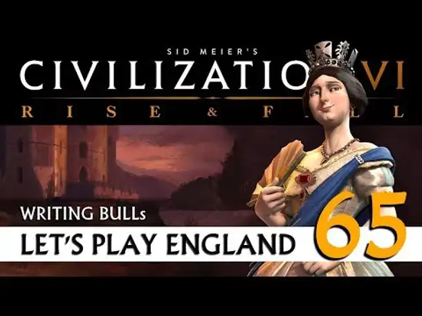 Let's Play: Civilization VI - England (65) | Rise & Fall [deutsch]