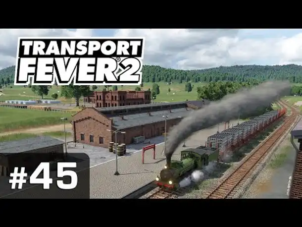 #45: Endlich Waren! ✦ Let's Play Transport Fever 2 ✦ Sandbox / schwer