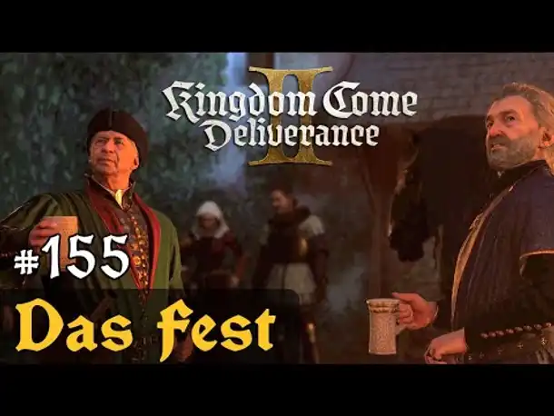 #155: Das Fest ✦ Let's Play Kingdom Come Deliverance 2 (Slow-, Long- & Roleplay) / Blind