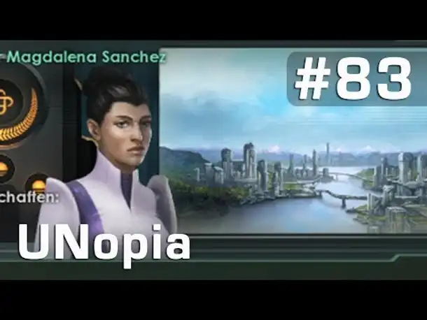 Let's Play Stellaris UNopia #83: Die freundliche Anfrage ► Magdalena Sanchez (deutsch / Roleplay)