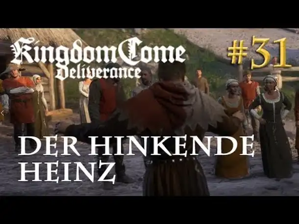 Let's Play Kingdom Come Deliverance #31: Der hinkende Heinz (Tag 26 / Blind / deutsch)