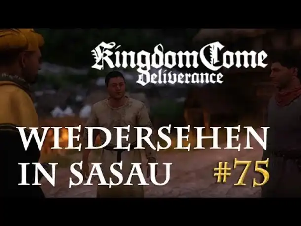 Let's Play Kingdom Come Deliverance #75: Wiedersehen in Sasau (Tag 43 / deutsch)