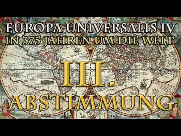 Europa Universalis 4 - In 375 Jahren um die Welt: Die 3. Abstimmung (1505)