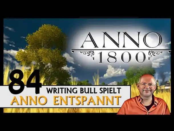 ANNO 1800: Anno entspannt (84) [Deutsch]