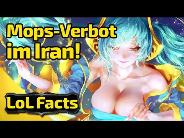 LoL Facts | Mops-Verbot im Iran | 21