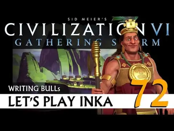 Let's Play: Gathering Storm - Inka (72) | Civilization VI [Deutsch]