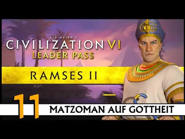 CIVILIZATION VI: Matzoman spielt Ramses - Ägypten (11) | Gottheit [Deutsch]