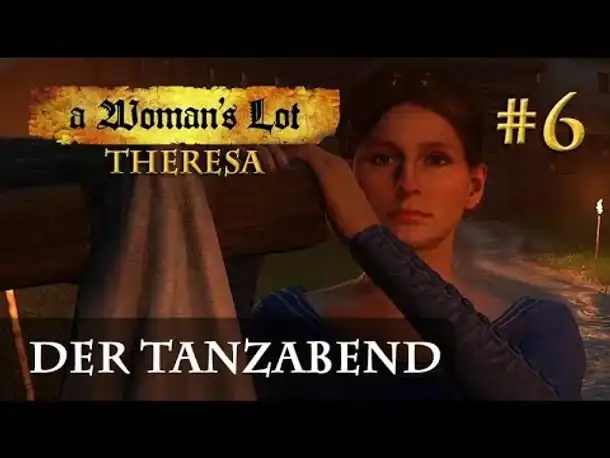 Let's Play Kingdom Come Deliverance (A Woman's Lot) #6: Der Tanzabend (deutsch / blind)
