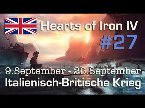 Let's Play Hearts of Iron 4 - Großbritannien #27: Der Italienkrieg 9.9.-26.9. (deutsch/sehr schwer)