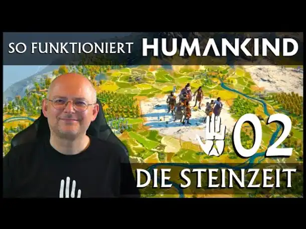 WB erklärt Humankind (02): Die Steinzeit [Deutsch]