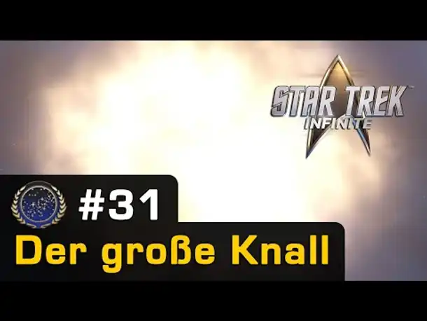 #31: Der große Knall ✦ Let's Play Star Trek Infinite ✦ Die Föderation (Gameplay / german)
