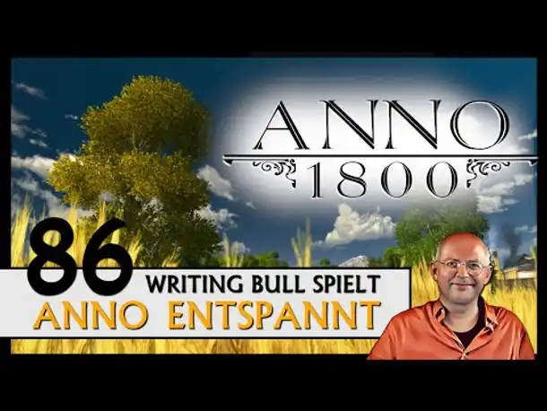 ANNO 1800: Anno entspannt (86) [Deutsch]