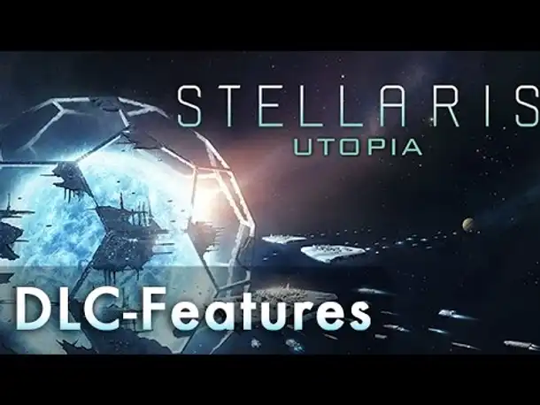 Stellaris Utopia: Die DLC-Features im Überblick (Infovideo / Tutorial / deutsch)