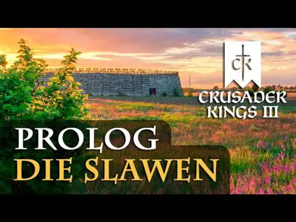 Let's Play Crusader Kings 3 - Prolog: Die Slawen (Einführung / Vorgeschichte)